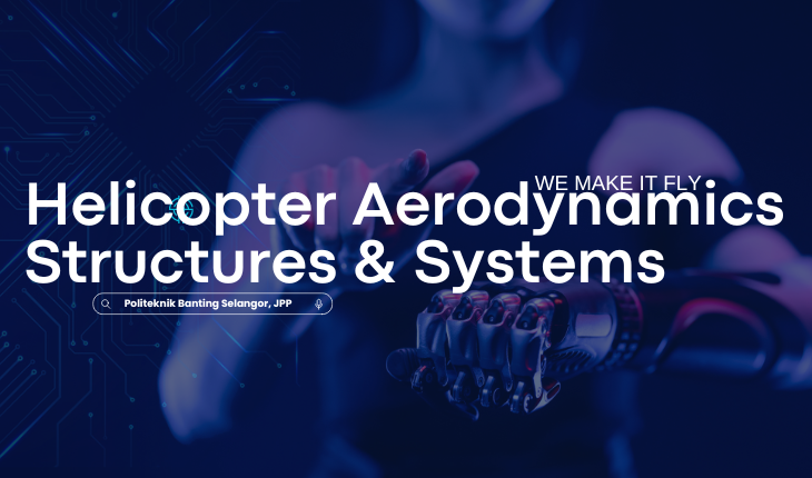 DWM30122 HELICOPTER AERODYNAMICS, STRUCTURES &amp; SYSTEMS/ SESSION 1 2024/2025